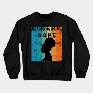 Unapologetically Dope Crewneck Sweatshirt